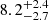 $ {8.2}_{-2.7}^{+2.4} $
