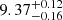 $ {9.37}_{-0.16}^{+0.12} $