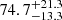 $ {74.7}_{-13.3}^{+21.3} $