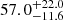 $ {57.0}_{-11.6}^{+22.0} $