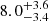 $ {8.0}_{-3.4}^{+3.6} $