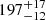 $ {197}_{-12}^{+17} $