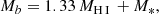 $$ \begin{aligned} M_b = 1.33\,M_{{\mathrm{H}\,{\small{\text{I }}}}} + M_*, \end{aligned} $$