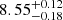 $ {8.55}_{-0.18}^{+0.12} $