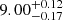 $ {9.00}_{-0.17}^{+0.12} $