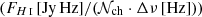 $ \left(F_{{H}\,{\textsc{i}}}\, [\mathrm{Jy\, Hz}] / (\mathcal{N}_{\mathrm{ch}}\cdot \Delta \nu\,[\rm Hz] )\right) $