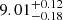 $ {9.01}_{-0.18}^{+0.12} $