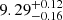 $ {9.29}_{-0.16}^{+0.12} $