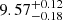 $ {9.57}_{-0.18}^{+0.12} $