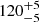 $ {120}_{-5}^{+5} $
