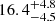 $ {16.4}_{-4.5}^{+4.8} $