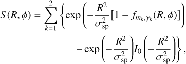 $\eqalign{ & S(R,\phi ) = \sum\limits_{k = 1}^2 \{ \exp \left( { - {{{R^2}} \over {\sigma _{{\rm{sp}}}^2}}\left[ {1 - {f_{{m_k},{\gamma _k}}}(R,\phi )} \right]} \right) \cr & & & \left. { - \exp \left( { - {{{R^2}} \over {\sigma _{{\rm{sp}}}^2}}} \right){I_0}\left( { - {{{R^2}} \over {\sigma _{{\rm{sp}}}^2}}} \right)} \right\}, \cr} $