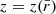 $ z = z(\bar r) $
