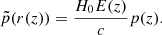 $$ \begin{aligned} \tilde{p}(r(z)) = \frac{H_0 E(z)}{c} p(z). \end{aligned} $$