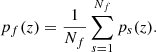 $$ \begin{aligned} p_f(z) = \frac{1}{N_{f}} \sum _{s = 1}^{N_f} p_{s}(z). \end{aligned} $$