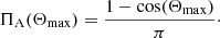 $$ \begin{aligned} \Pi _{\rm A}(\Theta _{\rm max})=\frac{1-\cos (\Theta _{\rm max})}{\pi }\cdot \end{aligned} $$