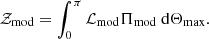 $$ \begin{aligned} \mathcal Z_{\rm mod} =\int _0^{\pi } \mathcal L_{\rm mod} \Pi _{\rm mod} \ \mathrm{d} \Theta _{\rm max}. \end{aligned} $$