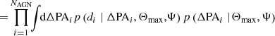 $$ \begin{aligned} \!\!=&\prod _{i=1}^{N_{\rm AGN}}\!\!\int \!\!\mathrm{d} \Delta \mathrm{PA}_i p\left(d_i \mid \Delta \mathrm{PA}_i, \Theta _{\rm max},\!\Psi \right) p\left(\Delta \mathrm{PA}_i \mid \! \Theta _{\rm max}, \Psi \right) \end{aligned} $$