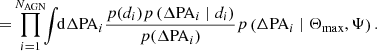 $$ \begin{aligned} =&\prod _{i=1}^{N_{\rm AGN}}\!\!\int \!\!\mathrm{d} \Delta \mathrm{PA}_i \frac{p(d_i) p\left(\Delta \mathrm{PA}_i \mid d_i\right)}{p(\Delta \mathrm{PA}_i)} p\left(\Delta \mathrm{PA}_i \mid \Theta _{\rm max}, \Psi \right) . \end{aligned} $$