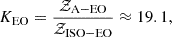 $$ \begin{aligned} K_{\rm EO}=\frac{\mathcal{Z_{\rm A-EO}} }{\mathcal{Z_{\rm ISO-EO}}}\approx 19.1, \end{aligned} $$