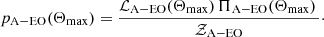 $$ \begin{aligned} p_{\rm A-EO}(\Theta _{\rm max})=\frac{\mathcal{L_{\rm A-EO}} (\Theta _{\rm max})\, \Pi _{\rm A-EO}(\Theta _{\rm max})\,}{\mathcal{Z} _{\rm A-EO}}\cdot \end{aligned} $$