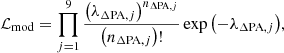 $$ \begin{aligned} \mathcal L_{\rm mod} =\prod _{j=1}^9\frac{\left(\lambda _{\Delta \mathrm{PA},j}\right)^{n_{\Delta \mathrm{PA},j}}}{\left(n_{\Delta \mathrm{PA},j}\right)!} \exp {\left(-\lambda _{\Delta \mathrm{PA},j}\right)}, \end{aligned} $$