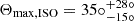 $ \Theta_{\mathrm{max, ISO}}={35{\circ}}^{+28{\circ}}_{-15{\circ}} $