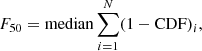 $$ \begin{aligned} F_{50} = \mathrm{median}\sum _{i = 1}^{N} (1-\mathrm{CDF})_i, \end{aligned} $$