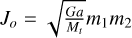 $\[J_{o}=\sqrt{\frac{G a}{M_{t}}} m_{1} m_{2}\]$