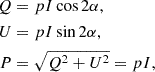 $$ \begin{aligned} Q&= p I \cos {2 \alpha },\nonumber \\ U&= p I \sin {2 \alpha },\\ P&= \sqrt{Q^2+U^2} = p I,\nonumber \end{aligned} $$