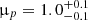 $ {{\upmu}}_p = 1.0_{-0.1}^{+0.1} $
