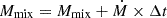 $ M_{\mathrm{mix}}=M_{\mathrm{mix}} + \dot{M} \times \Delta t $