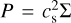 $\[P=c_{\mathrm{s}}^{2} \Sigma\]$