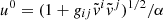 $ u^0 = (1 + g_{ij}\tilde{v}^i \tilde{v}^j)^{1/2}/\alpha $