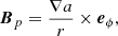 $$ \begin{aligned} \boldsymbol{B}_p = \frac{\nabla a}{r} \times \boldsymbol{e}_\phi , \end{aligned} $$
