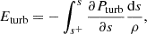 $$ \begin{aligned} E_{\rm turb} = -\int _{s^+}^s \frac{\partial P_{\rm turb}}{\partial s}\frac{\mathrm{d}s}{\rho }, \end{aligned} $$