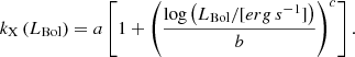 $$ \begin{aligned} k_{\mathrm{X} }\left(L_{\mathrm{Bol} }\right) = a\left[1+\left(\frac{\log \left(L_{\mathrm{Bol} }/\mathrm [erg\,s^{-1}] \right)}{b}\right)^c\right]. \end{aligned} $$