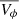$ \overline{V_\phi} $