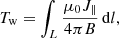 $$ \begin{aligned} T_{\rm w} = \int _{L} \frac{\mu _0 J_{\parallel }}{4 \pi B} \, \mathrm{d}l, \end{aligned} $$