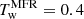 $ T_{\mathrm{w}}^{\mathrm{MFR}} = 0.4 $