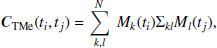 $$ \begin{aligned} \boldsymbol{C}_{\rm {TMe}}(t_i,t_j) = \sum _{k,l}^N\ M_k(t_i)\Sigma _{kl}M_l(t_j), \end{aligned} $$