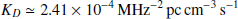 $ K_D \simeq 2.41 \times 10^{-4}\, \rm MHz^{-2}\, \rm pc\, \rm cm^{-3}\, s^{-1} $