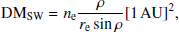 $$ \begin{aligned} \mathrm{DM}_{\rm {SW}} = n_{\rm e}\frac{\rho }{r_{\rm e} \sin \rho }[1\,\mathrm{AU} ]^2, \end{aligned} $$