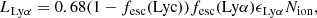 $$ \begin{aligned} {L}_{\mathrm{Ly\alpha }} = 0.68(1-f_{\rm esc}(\mathrm{Lyc})) f_{\rm esc}(\mathrm{Ly\alpha })\epsilon _{\mathrm{Ly\alpha }}{N}_{\rm ion} ,\end{aligned} $$
