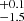 $ ^{+0.1}_{-1.5} $