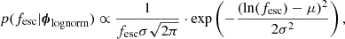 $$ \begin{aligned} p(f_{\rm esc}|{\boldsymbol{\phi }}_{\rm lognorm}) \propto \frac{1}{f_{\rm esc} \sigma \sqrt{2\pi }} \cdot \exp \left(-\frac{(\ln (f_{\rm esc})-\mu )^2}{2\sigma ^2} \right), \end{aligned} $$