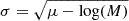 $ \sigma=\sqrt{\mu-\log(M)} $