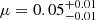 $ \mu = 0.05^{+0.01}_{-0.01} $