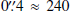 $ 0{{\overset{\prime\prime}{.}}}4 \approx 240 $