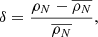 $$ \begin{aligned} \mathrm {\delta} = \frac{\rho _N - \overline{\rho _N}}{\overline{\rho _N}}, \end{aligned} $$